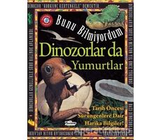 Bunu Bilmiyordum - Dinozorlar da Yumurtlar - Flowerpot Press - Teleskop Popüler Bilim