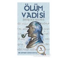 Ölüm Vadisi - Sherlock Holmes - Sir Arthur Conan Doyle - Anonim Yayıncılık