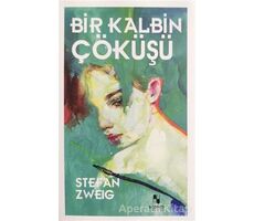 Bir Kalbin Çöküşü - Stefan Zweig - Anonim Yayıncılık