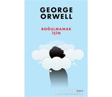 Boğulmamak İçin - George Orwell - Anonim Yayıncılık