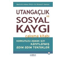 Utangaçlık ve Sosyal Kaygı Çalışma Kitabı - Richard P. Swinson - Psikonet Yayınları