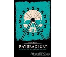 Uğursuz Bir Şey Geliyor Bu Yana - Ray Bradbury - İthaki Yayınları