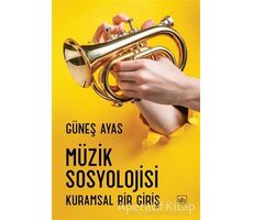 Müzik Sosyolojisi - Güneş Ayas - İthaki Yayınları