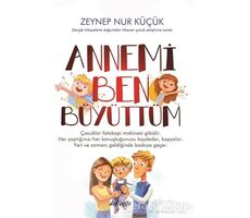 Annemi Ben Büyüttüm - Zeynep Nur Küçük - Dolce Vita Kitap