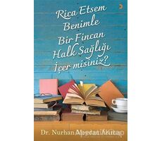 Rica Etsem Benimle Bir Fincan Halk Sağlığı İçer misiniz? - Nurhan Meydan Acımış - Cinius Yayınları