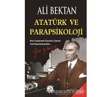 Atatürk ve Parapsikoloji - Ali Bektan - Bilge Karınca Yayınları