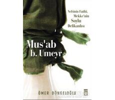 Mus’ab b. Umeyr - Ömer Döngeloğlu - Timaş Yayınları