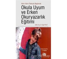 Adım Adım İlkokula Başlamak Okula Uyum ve Erken Okuryazarlık Eğitimi - Özgül Polat - Anı Yayıncılık