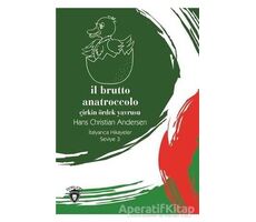 Il Brutto Anatroccolo (Çirkin Ördek Yavrusu) İtalyanca Hikayeler Seviye 3
