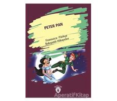 Peter Pan (Peter Pan) Fransızca Türkçe Bakışımlı Hikayeler - Kolektif - Dorlion Yayınları