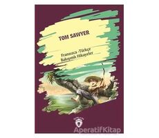 Tom Sawyer (Tom Sawyer) Fransızca Türkçe Bakışımlı Hikayeler - Kolektif - Dorlion Yayınları