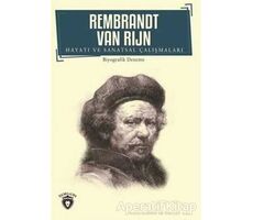 Rembrandt Van Rijn - Hayatı ve Sanatsal Çalışmaları - Rembrandt van Rijn - Dorlion Yayınları