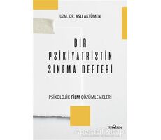 Bir Psikiyatristin Sinema Defteri - Aslı Aktümen - Yediveren Yayınları