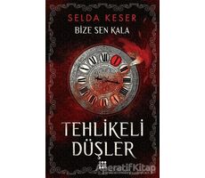 Tehlikeli Düşler - Bize Sen Kala 1 - Selda Keser - Dokuz Yayınları