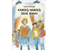 Kardeş Mardeş Deme Bana! - Kaan Elbingil - Günışığı Kitaplığı