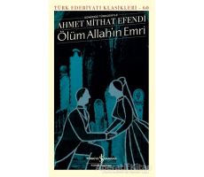 Ölüm Allah’ın Emri (Şömizli) - Ahmet Mithat Efendi - İş Bankası Kültür Yayınları