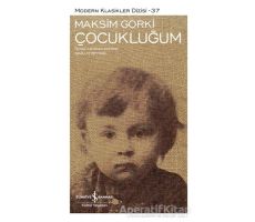 Çocukluğum (Şömizli) - Maksim Gorki - İş Bankası Kültür Yayınları