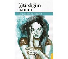 Yitirdiğim Yanım - Birgül Solmaz Kızgınel - Dorlion Yayınları