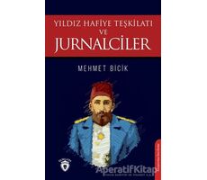 Yıldız Hafiye Teşkilatı ve Jurnalciler - Mehmet Bicik - Dorlion Yayınları