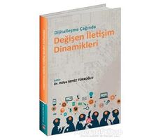 Dijitalleşme Çağında Değişen İletişim Dinamikleri - Hülya Semiz Türkoğlu - Beta Yayınevi
