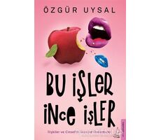 Bu İşler İnce İşler - Özgür Uysal - Destek Yayınları