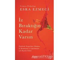 İz Bıraktığın Kadar Varsın - Esra Ezmeci - Destek Yayınları