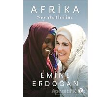 Afrika Seyahatlerim - Emine Erdoğan - Turkuvaz Kitap