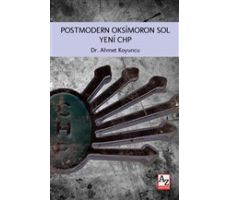 Postmodern Oksimoron Sol Yeni CHP - Ahmet Koyuncu - Az Kitap