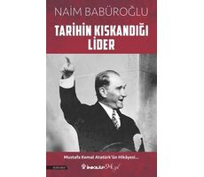 Tarihin Kıskandığı Lider - Naim Babüroğlu - İnkılap Kitabevi