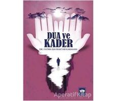 Dua ve Kader - Fatma Bayraktar Karahan - Ötüken Neşriyat