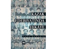 Kazak Edebiyatında Hikaye - Aşur Özdemir - Ötüken Neşriyat