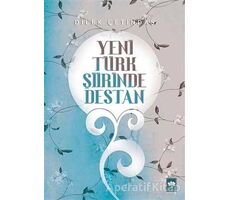 Yeni Türk Şiirinde Destan - Dilek Çetindaş - Ötüken Neşriyat