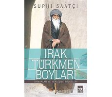 Irak Türkmen Boyları - Suphi Saatçi - Ötüken Neşriyat