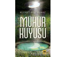 Mühür Kuyusu - Kudret Ayşe Yılmaz - Ötüken Neşriyat