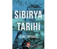 Sibirya Tarihi - İlyas Topsakal - Ötüken Neşriyat