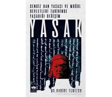 Yasak - Cengiz Han Yasası ve Moğol Devletleri Tarihinde Yaşadığı Değişim