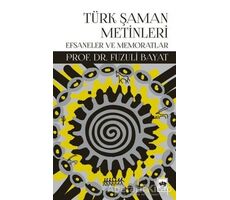 Türk Şaman Metinleri - Fuzuli Bayat - Ötüken Neşriyat