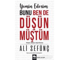 Yemin Ederim Bunu Ben De Düşünmüştüm - Ali Sefünç - Eksik Parça Yayınları