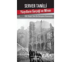 Yüzyılların Gerçeği ve Mirası 6. Cilt - Server Tanilli - İş Bankası Kültür Yayınları