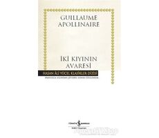 İki Kıyının Avaresi (Ciltli) - Guillaume Apollinaire - İş Bankası Kültür Yayınları