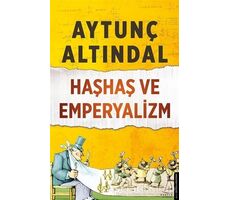 Haşhaş ve Emperyalizm - Aytunç Altındal - Destek Yayınları