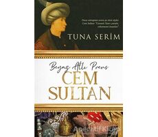 Beyaz Atlı Prens Cem Sultan - Tuna Serim - Destek Yayınları