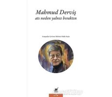 Atı Neden Yalnız Bıraktın - Mahmud Derviş - Ayrıntı Yayınları