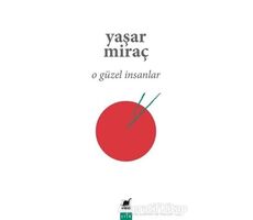 O Güzel İnsanlar - Yaşar Miraç - Ayrıntı Yayınları