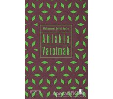 Ahlakla Varolmak - Muhammet Şevki Aydın - Ketebe Yayınları