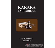Karara Bağladılar - Kamil Gündüz - Can Yayınları (Ali Adil Atalay)