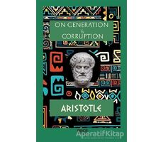 On Generation and Corruption - Aristotle - Gece Kitaplığı