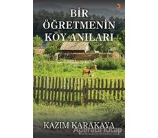Bir Öğretmenin Köy Anıları - Kazım Karakaya - Cinius Yayınları