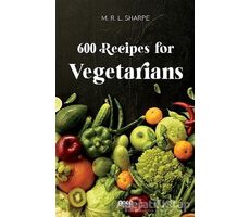 600 Recipes For Vegetarians - M. R. L. Sharpe - Gece Kitaplığı