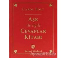 Aşk ile İlgili Cevaplar Kitabı - Carol Bolt - Remzi Kitabevi